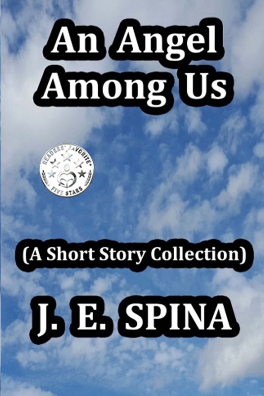 An Angel Among Us: (A Short Story Collection)