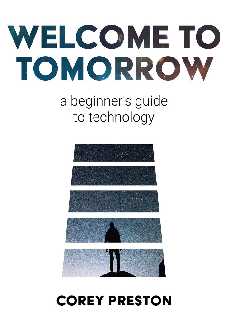 Welcome to Tomorrow: a beginner's guide to technology