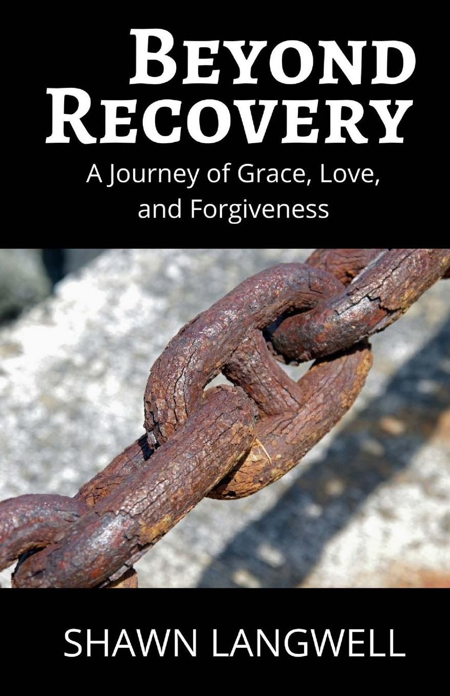 Beyond Recovery: A Journey of Grace, Love, and Forgiveness
