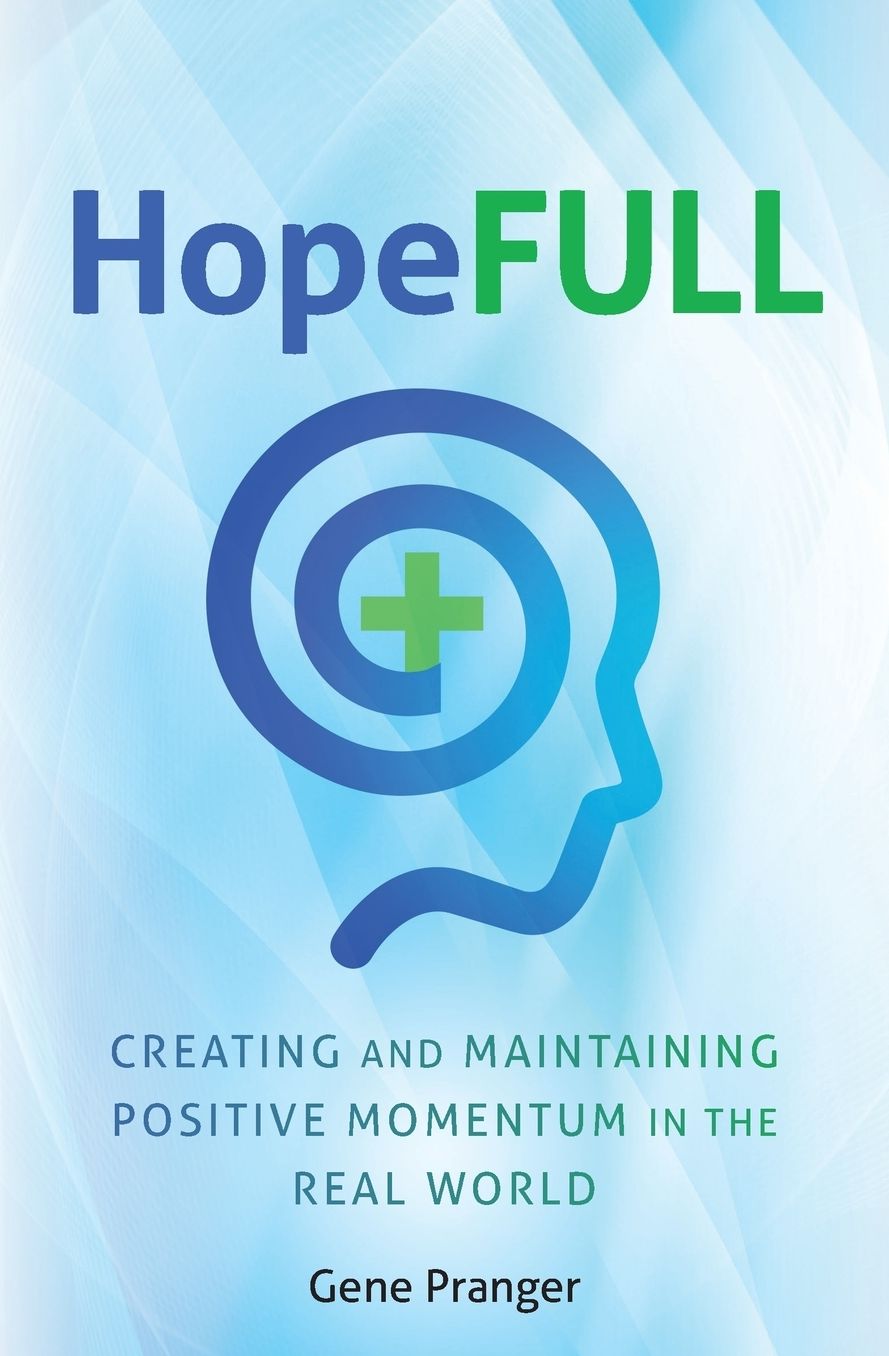 HopeFULL: Creating and Maintaining Positive Momentum in the Real World