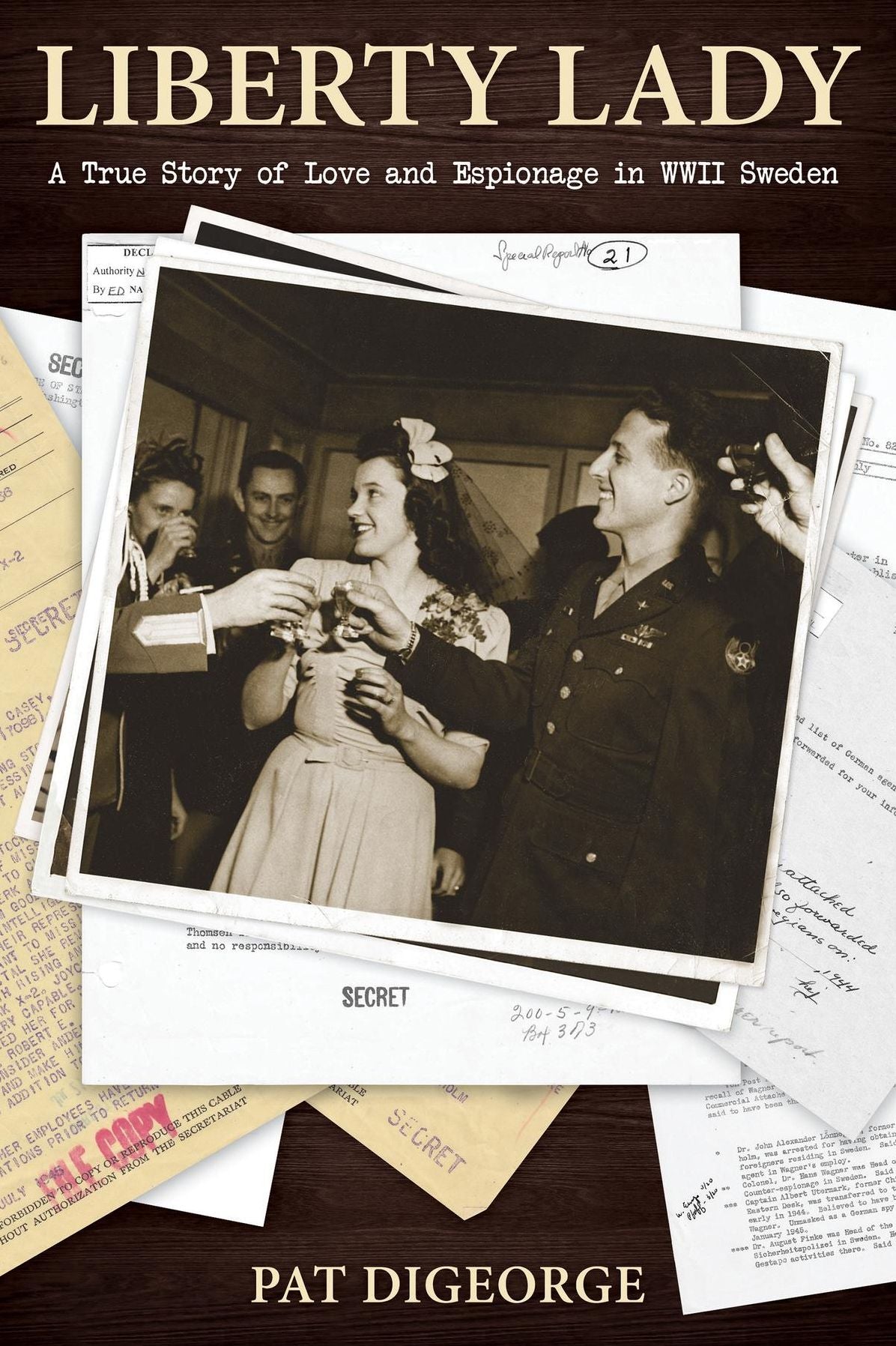 Liberty Lady: A True Story of Love and Espionage in WWII Sweden