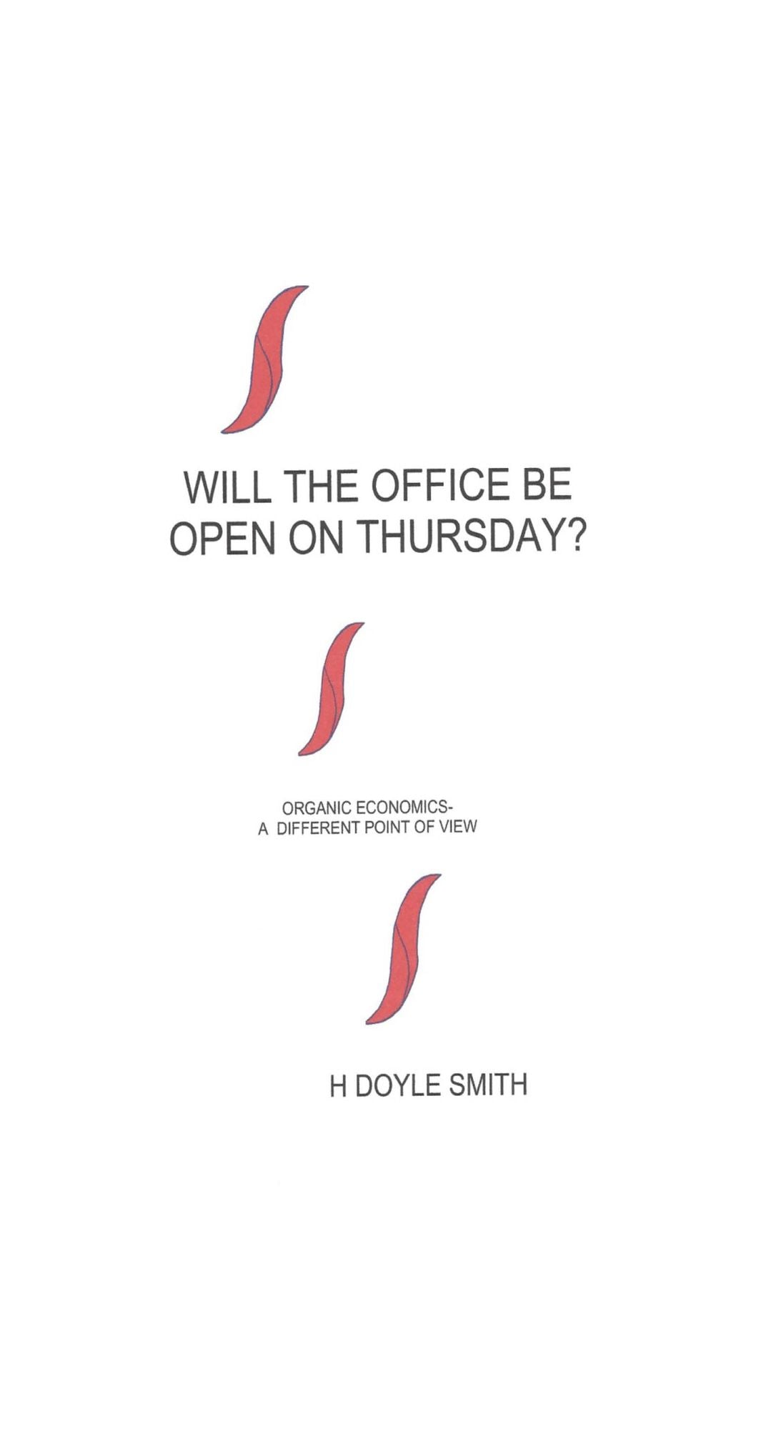 Will the Office be Open on Thursday: Organic Economics - A Different Point of View
