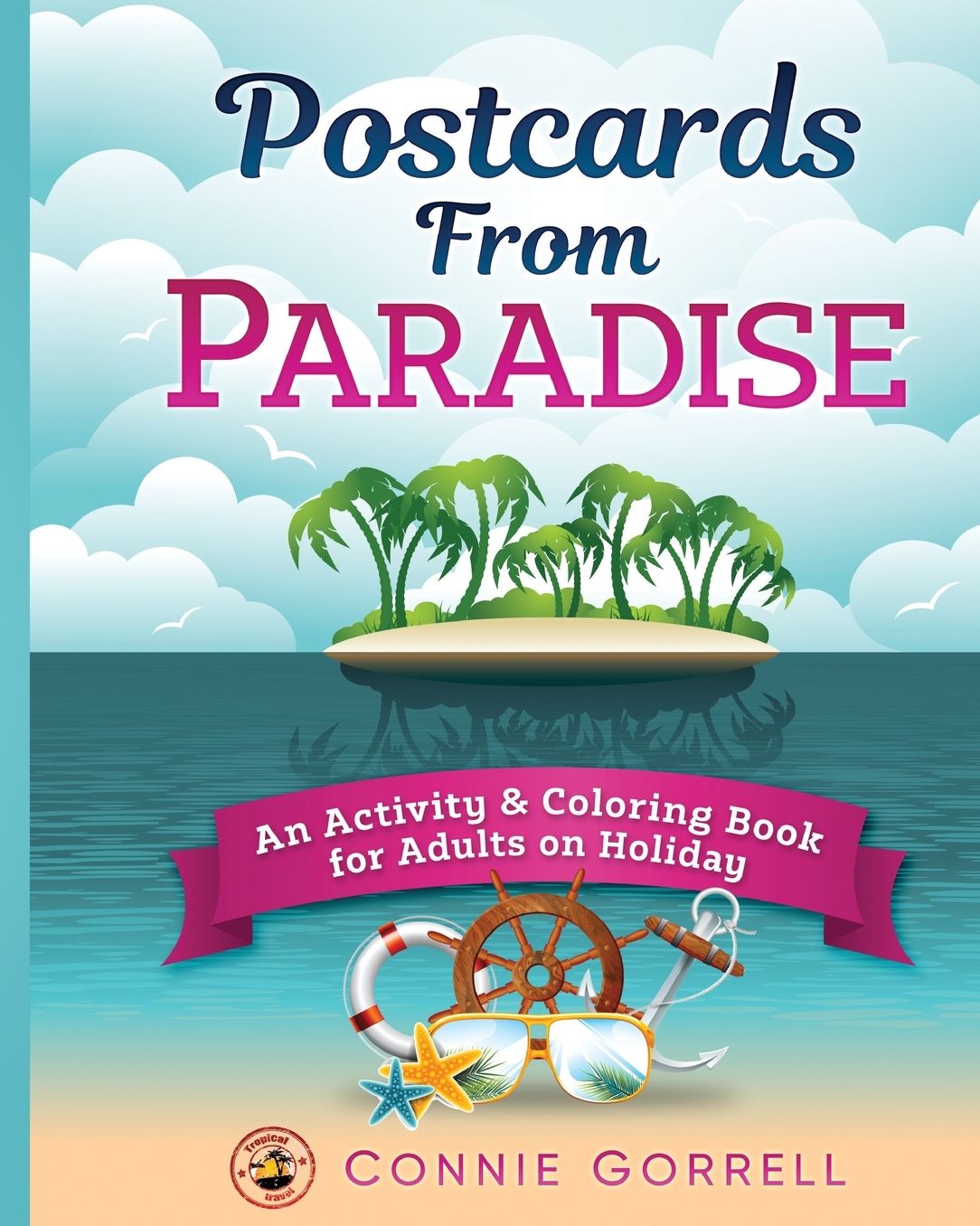 Postcards From Paradise: An Activity & Coloring Book for Adults on Holiday