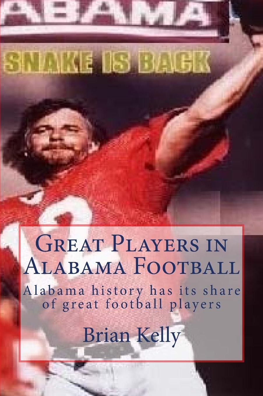 Great Players in Alabama Football: Alabama history has its share of great football players