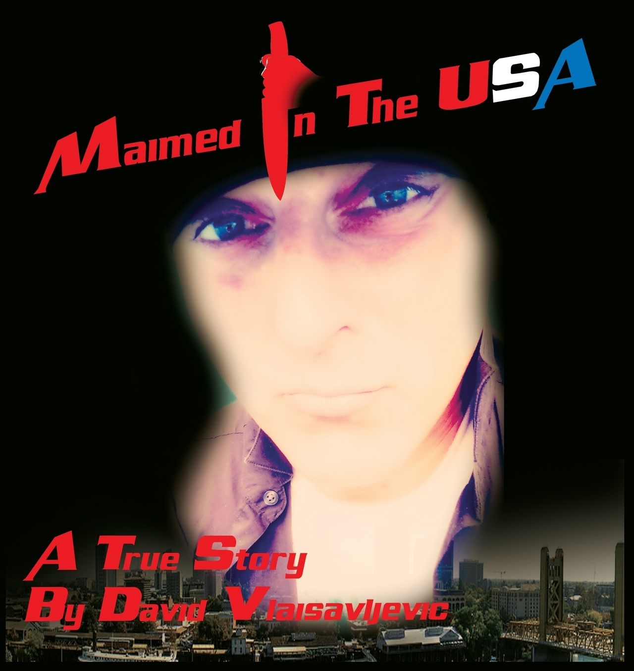 Maimed in The USA: A True Story