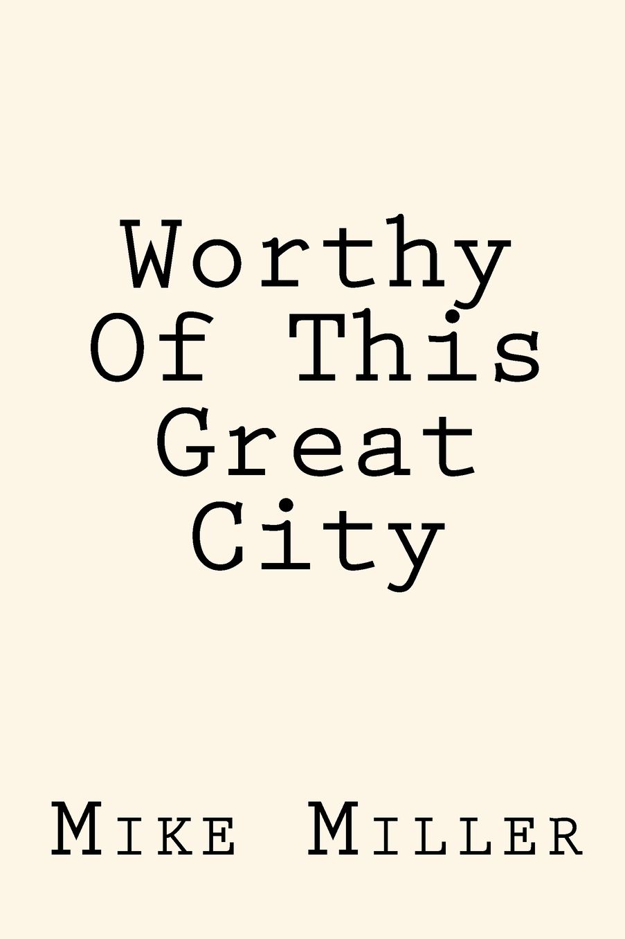 Worthy Of This Great City