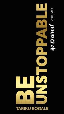 Be Unstoppable: No Excuses