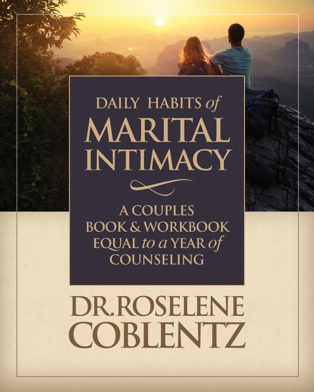 Daily Habits of Marital Intimacy: A Marriage Book & Workbook Equal to a Year of Counseling
