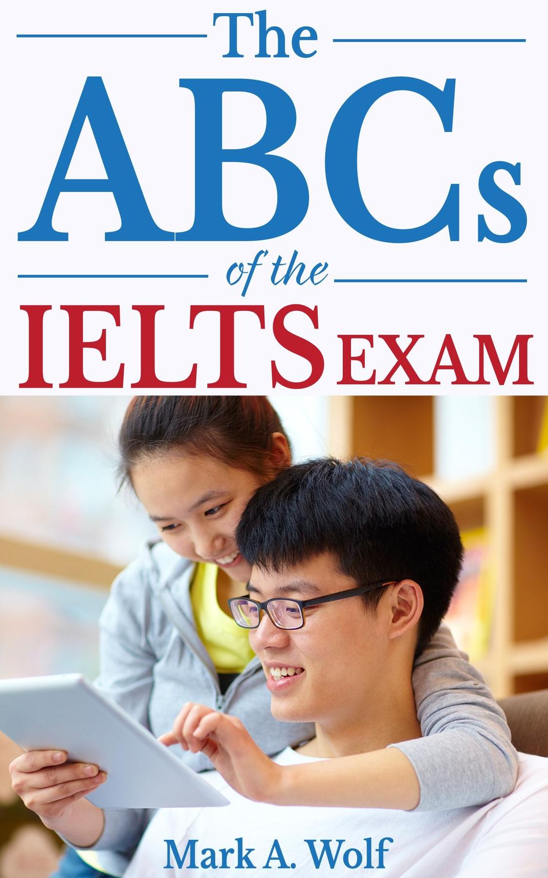 The ABCs of the IELTS Exam