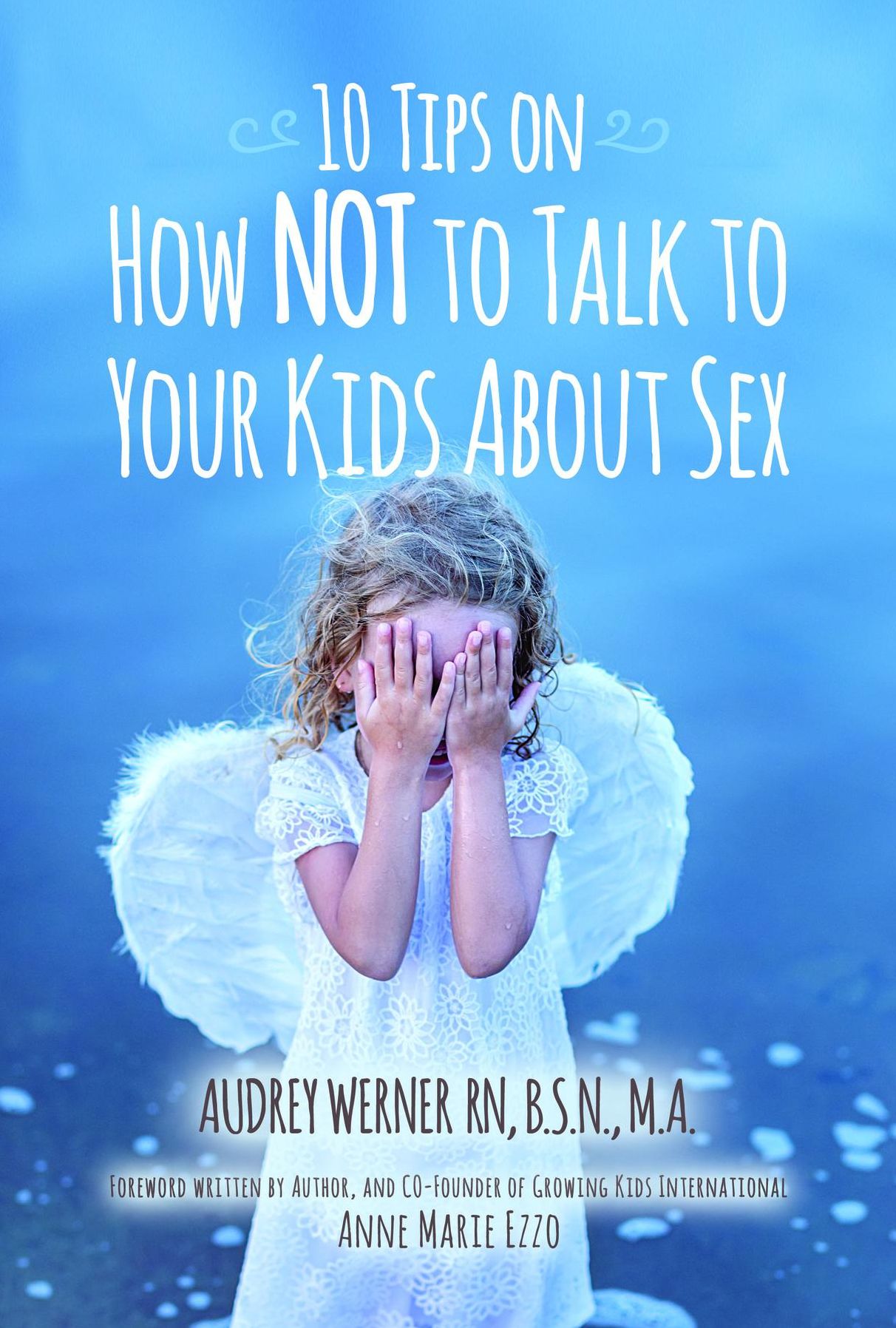 10 Tips on How NOT to Talk to Your Kids about Sex