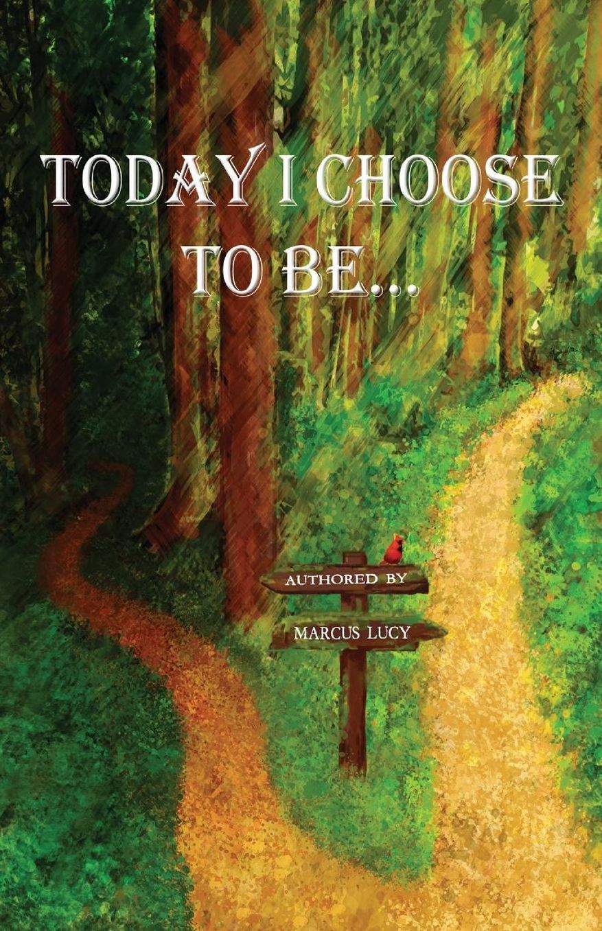 Today I Choose To Be...