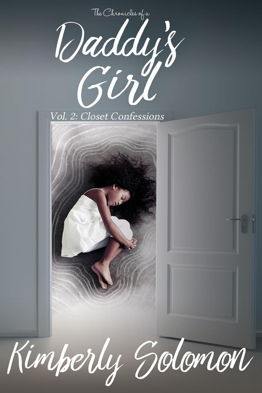 Closet Confessions: The Chronicles of a Daddy's Girl, Volume 2