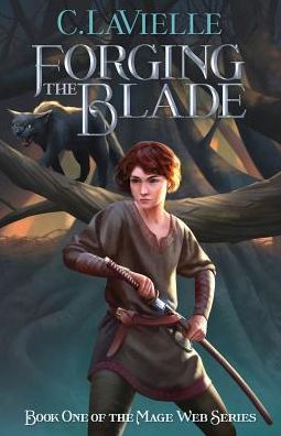 Forging the Blade: Book One of the Mage Web Series