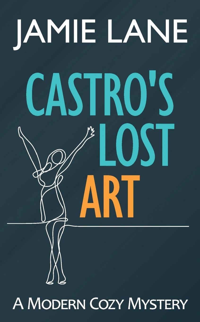 Castro's Lost Art: A Modern Cozy Mystery