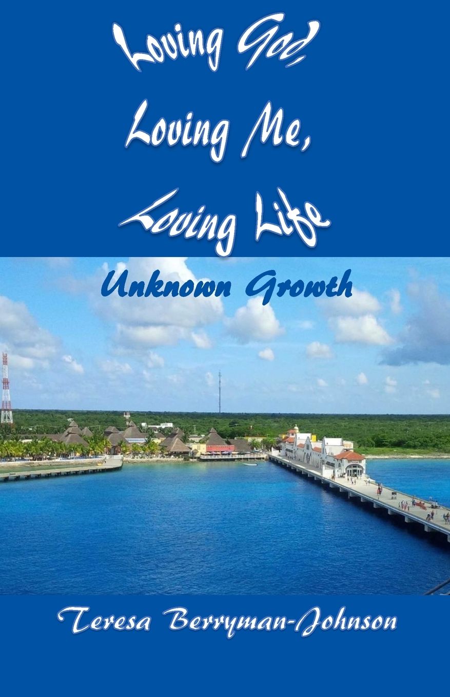 Loving God, Loving Me, Loving Life: Unknown Growth