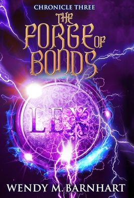 The Forge of Bonds: Chronicle Three in the Adventures of Jason Lex