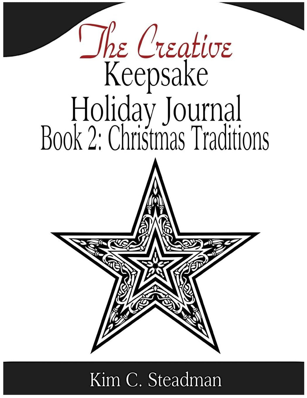The Creative Keepsake Holiday Journal: Christmas Traditions, Book 2