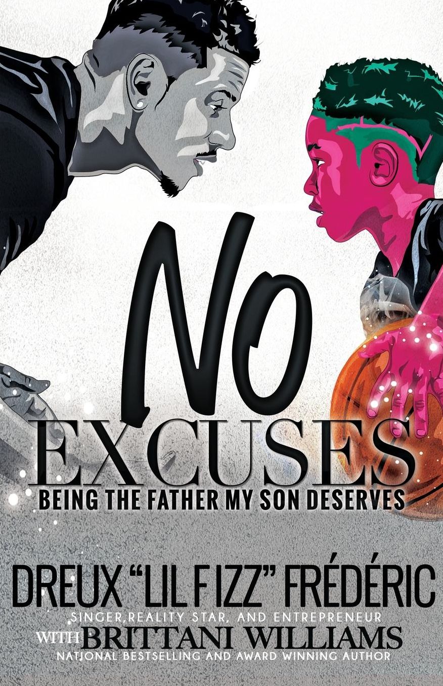 No Excuses: Being the Father My Son Deserves