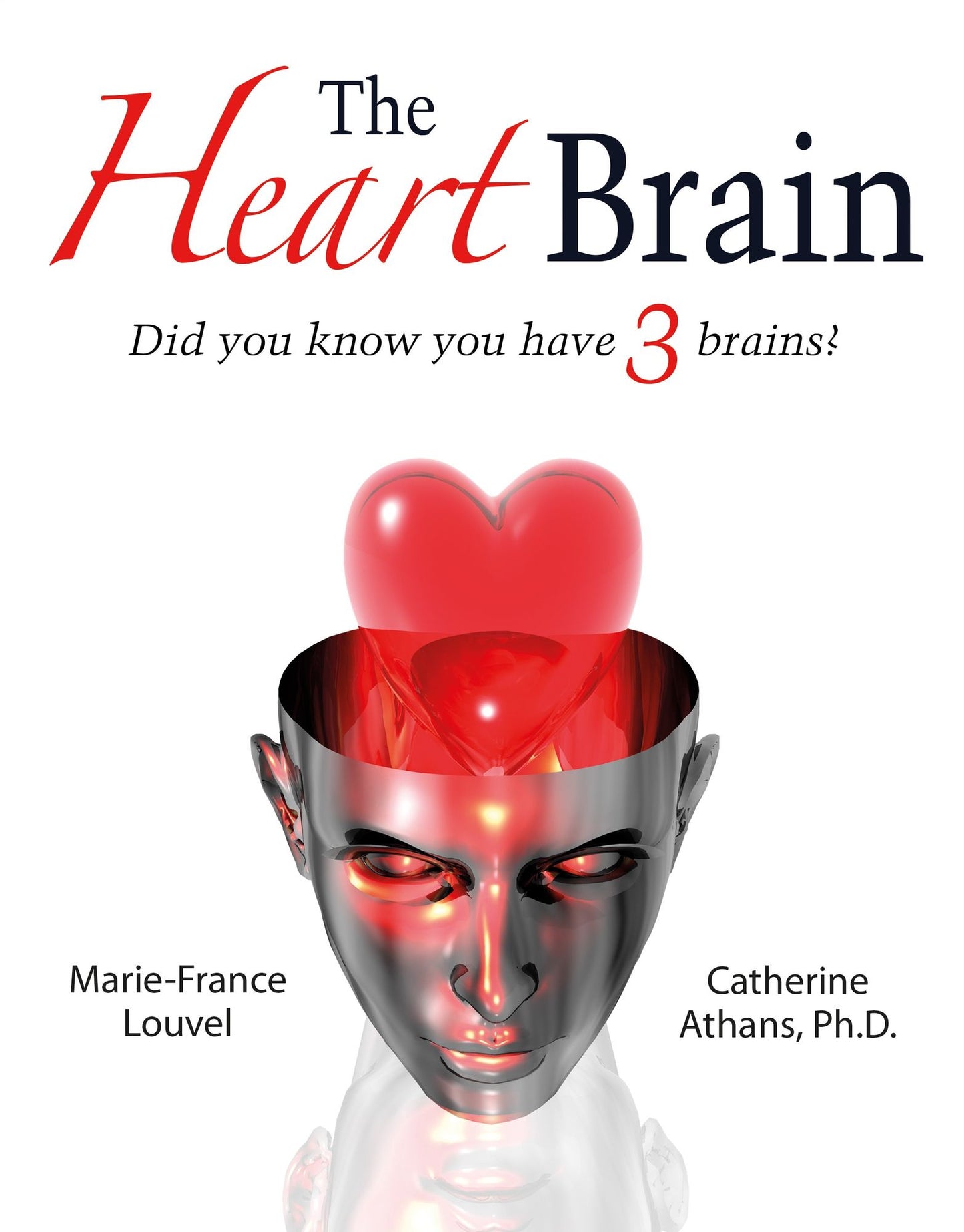 The Heart Brain: Did You Know You Have 3 Brains?