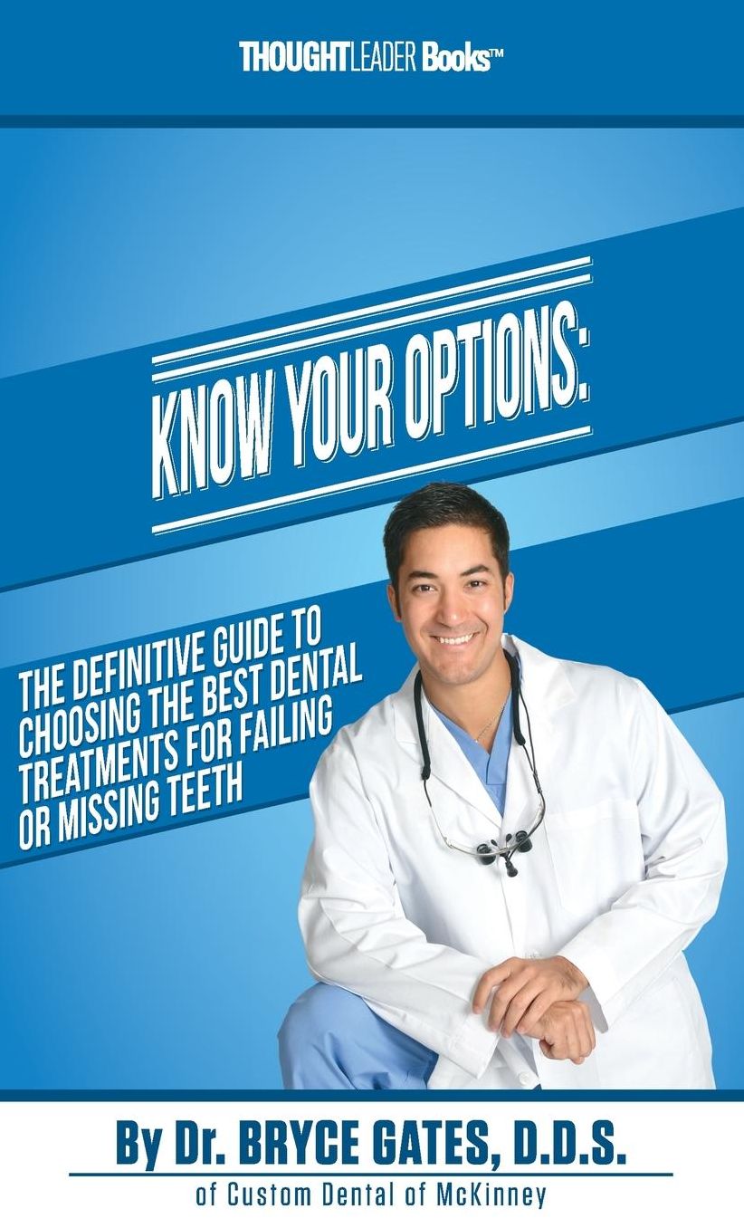 Know Your Options: The Definitive Guide To Choosing The Best Dental Treatments For Failing Or Missing Teeth
