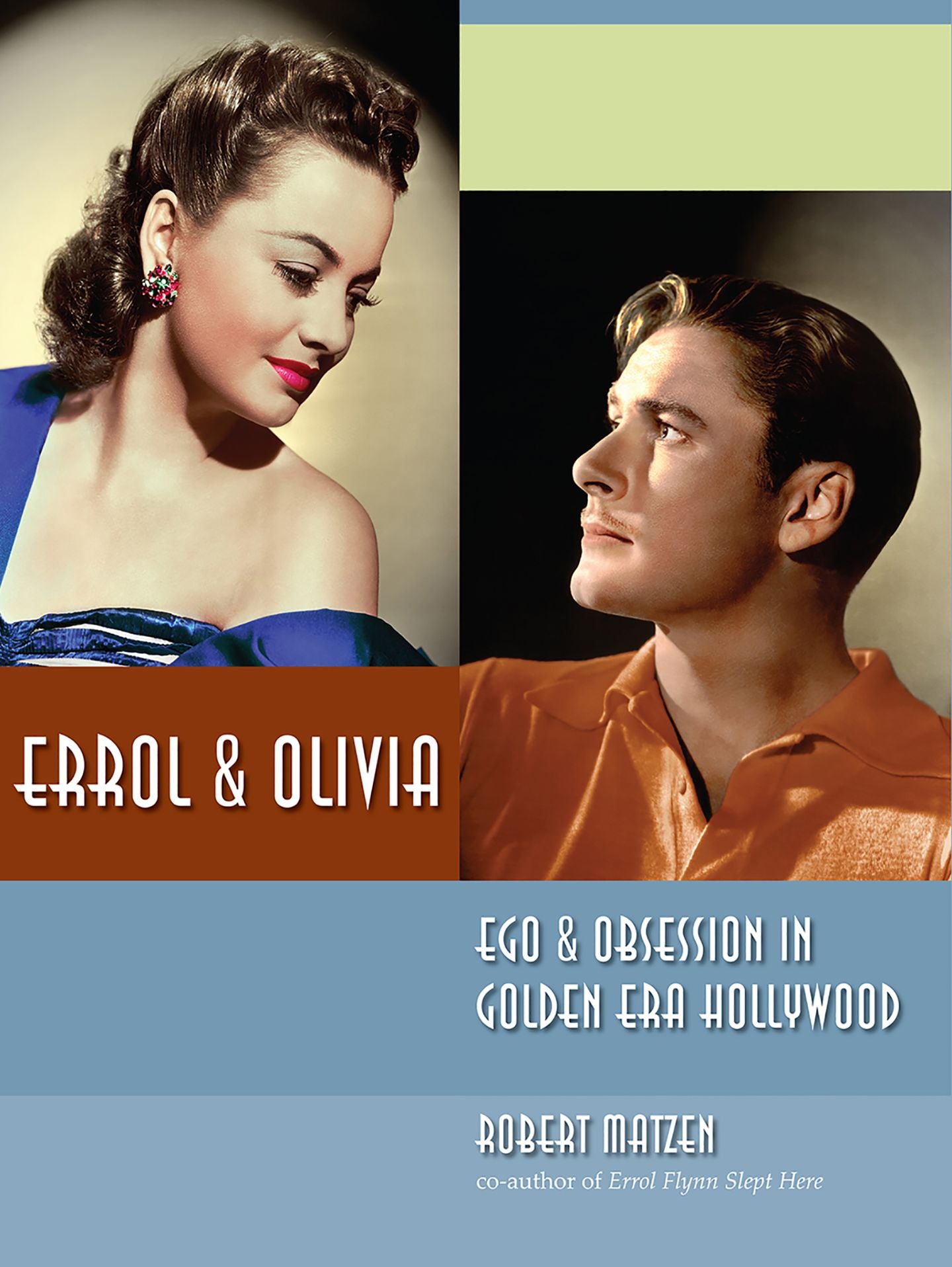Errol &amp; Olivia: Ego &amp; Obsession in Golden Era Hollywood