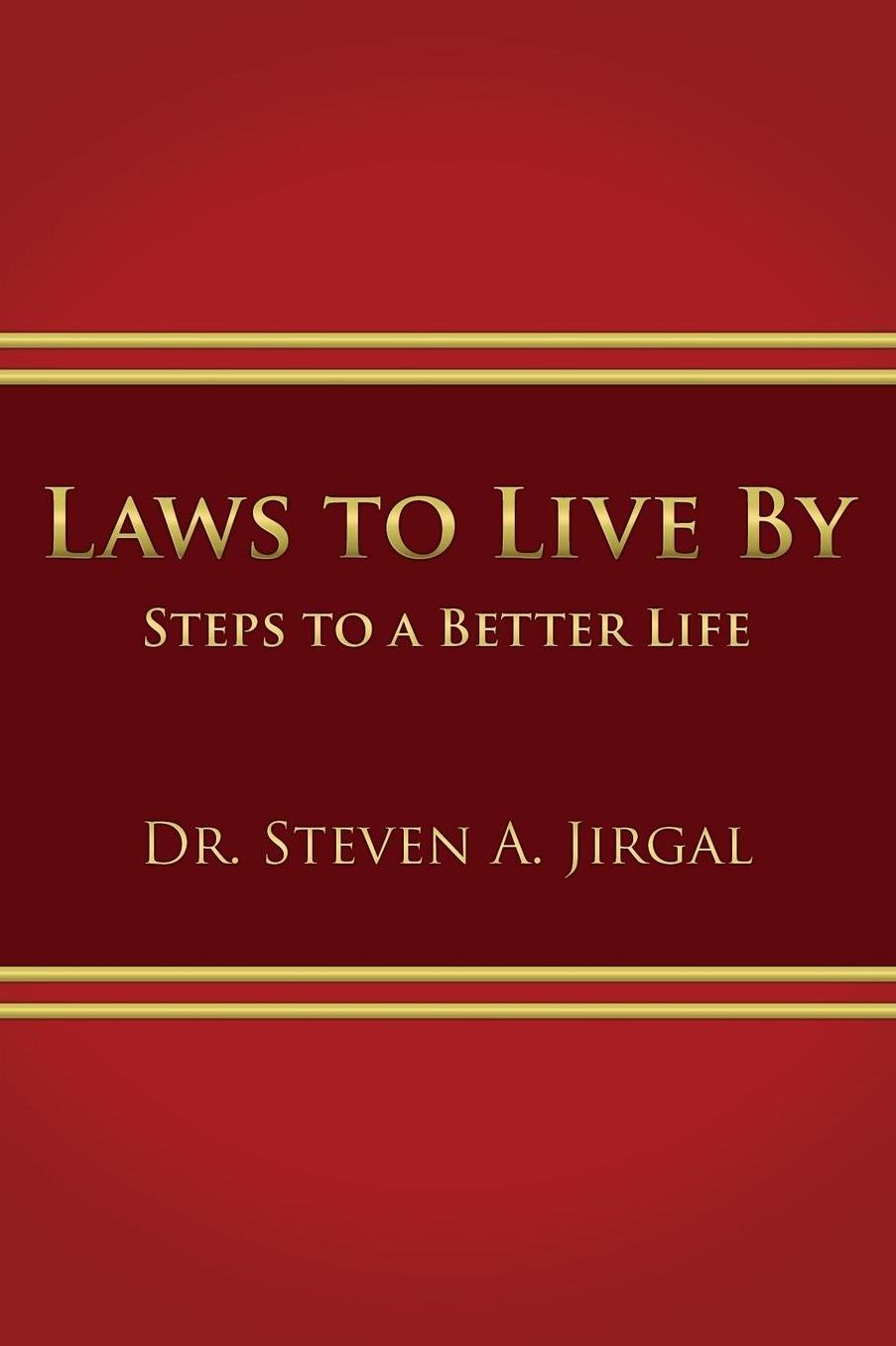 Laws to Live By: Steps to a Better Life