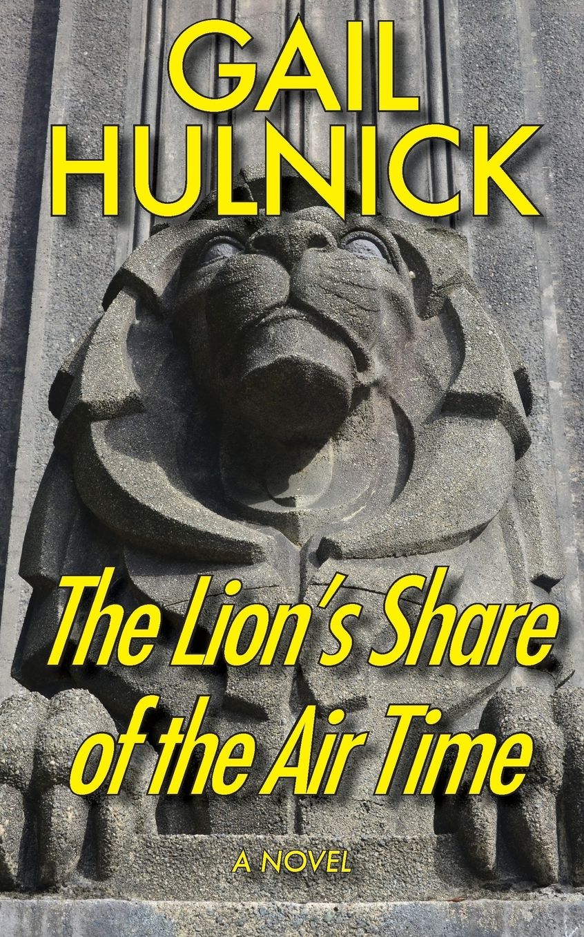 The Lion's Share of the Air Time: A Novel