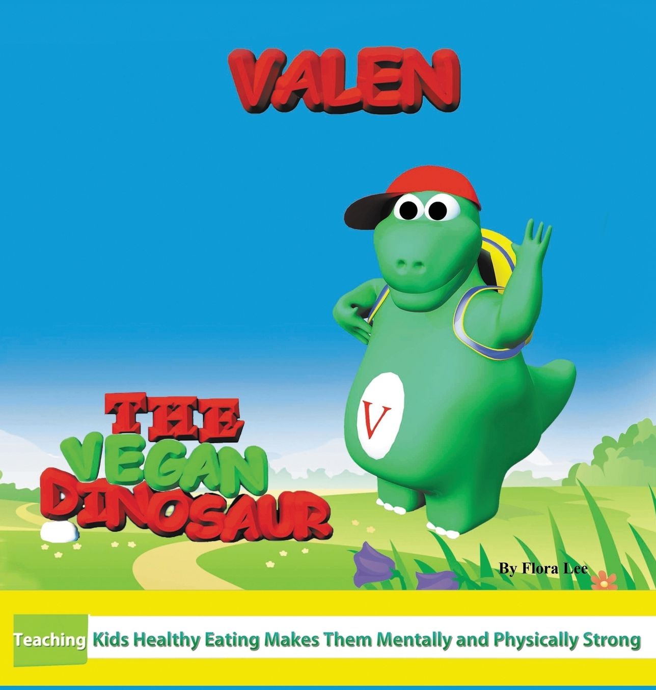Valen The Vegan Dinosaur: Teaching Kids Healthy Eating Makes Them Mentally and Physically Strong
