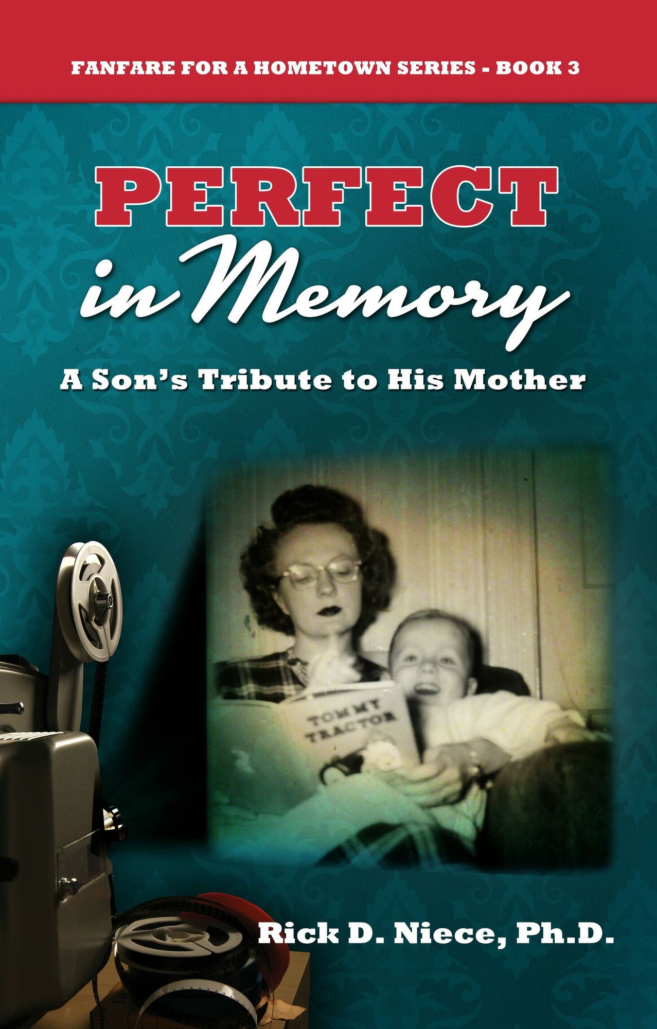 Perfect in Memory: A Son's Tribute to His Mother