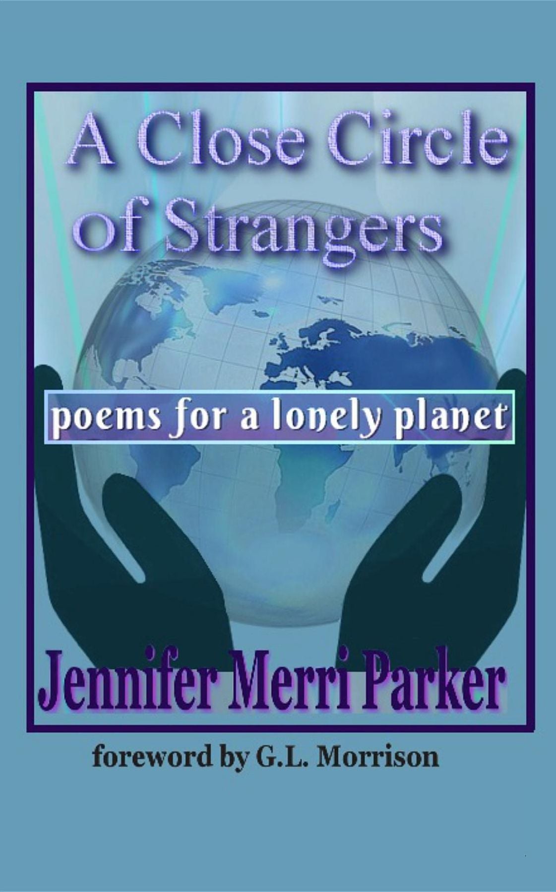 A Close Circle of Strangers: Poems for a Lonely Planet