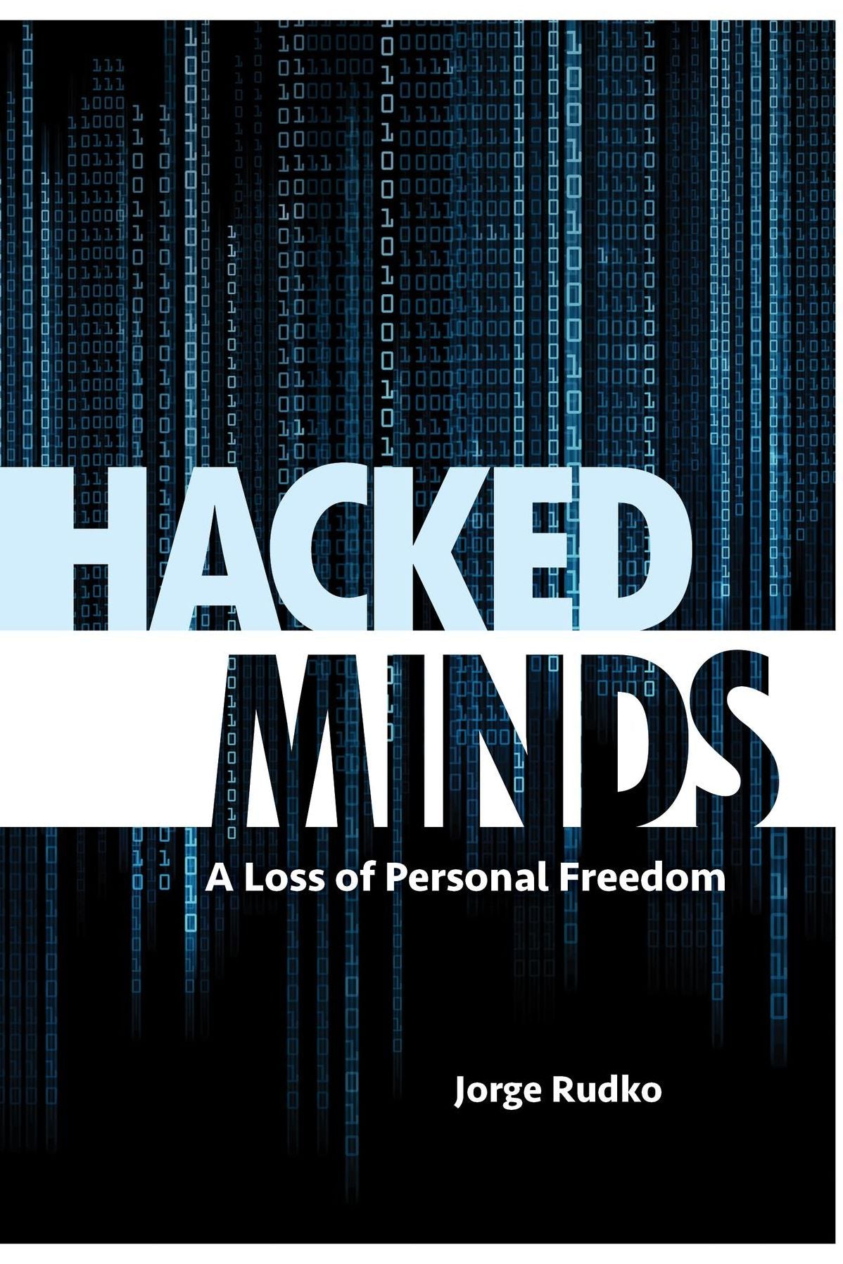 HACKED MINDS: A Loss of Personal Freedom