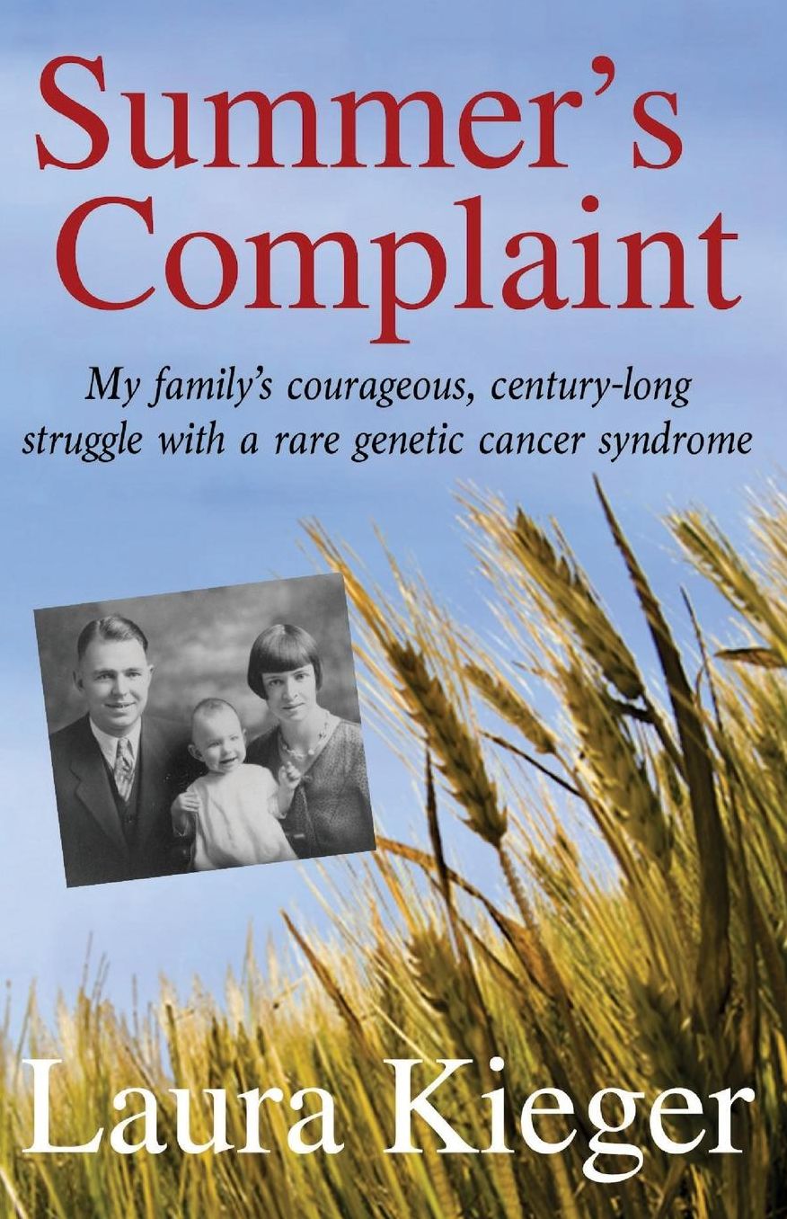 Summer's Complaint: My family's courageous, century-long struggle with a rare genetic cancer syndrome