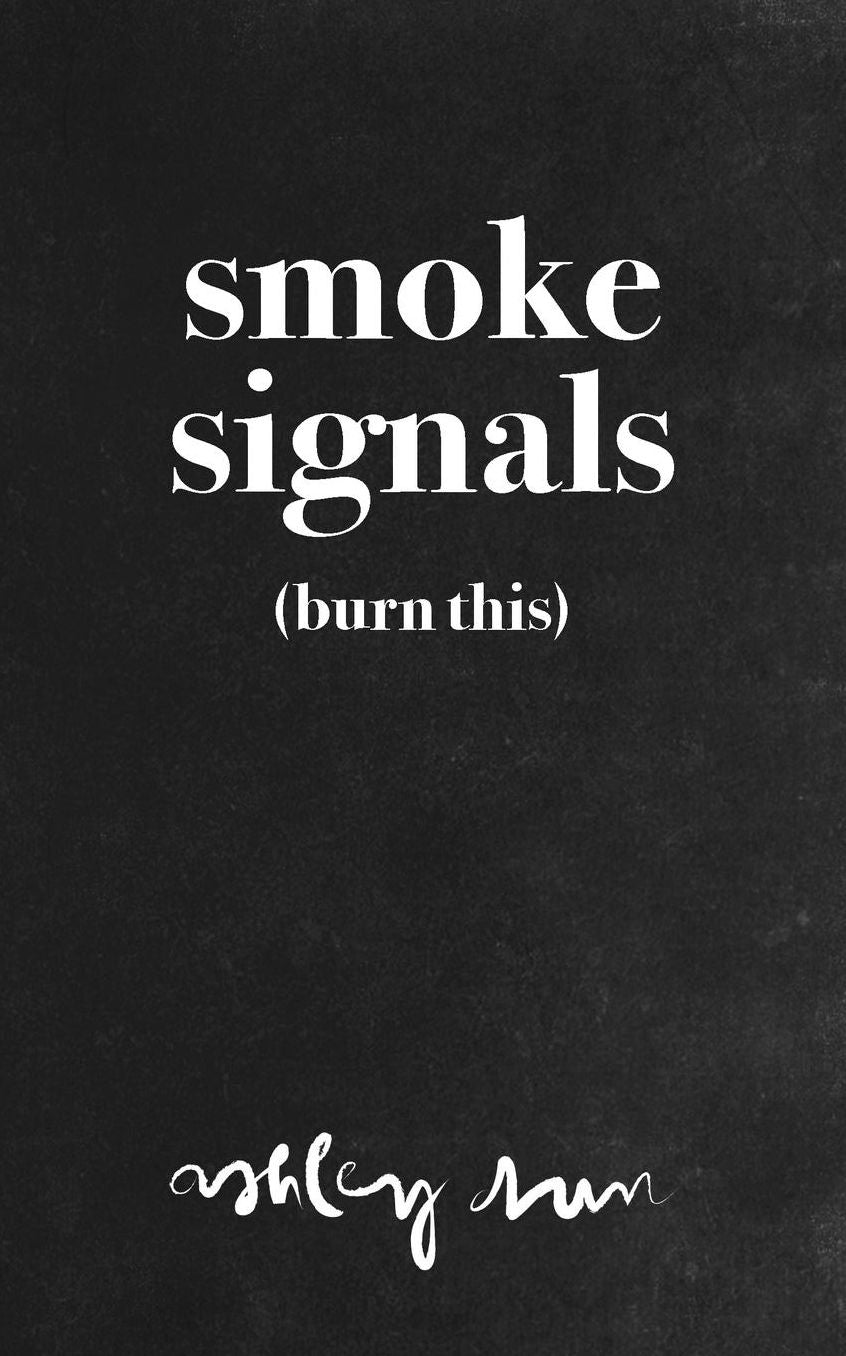 Smoke Signals: (Burn This)