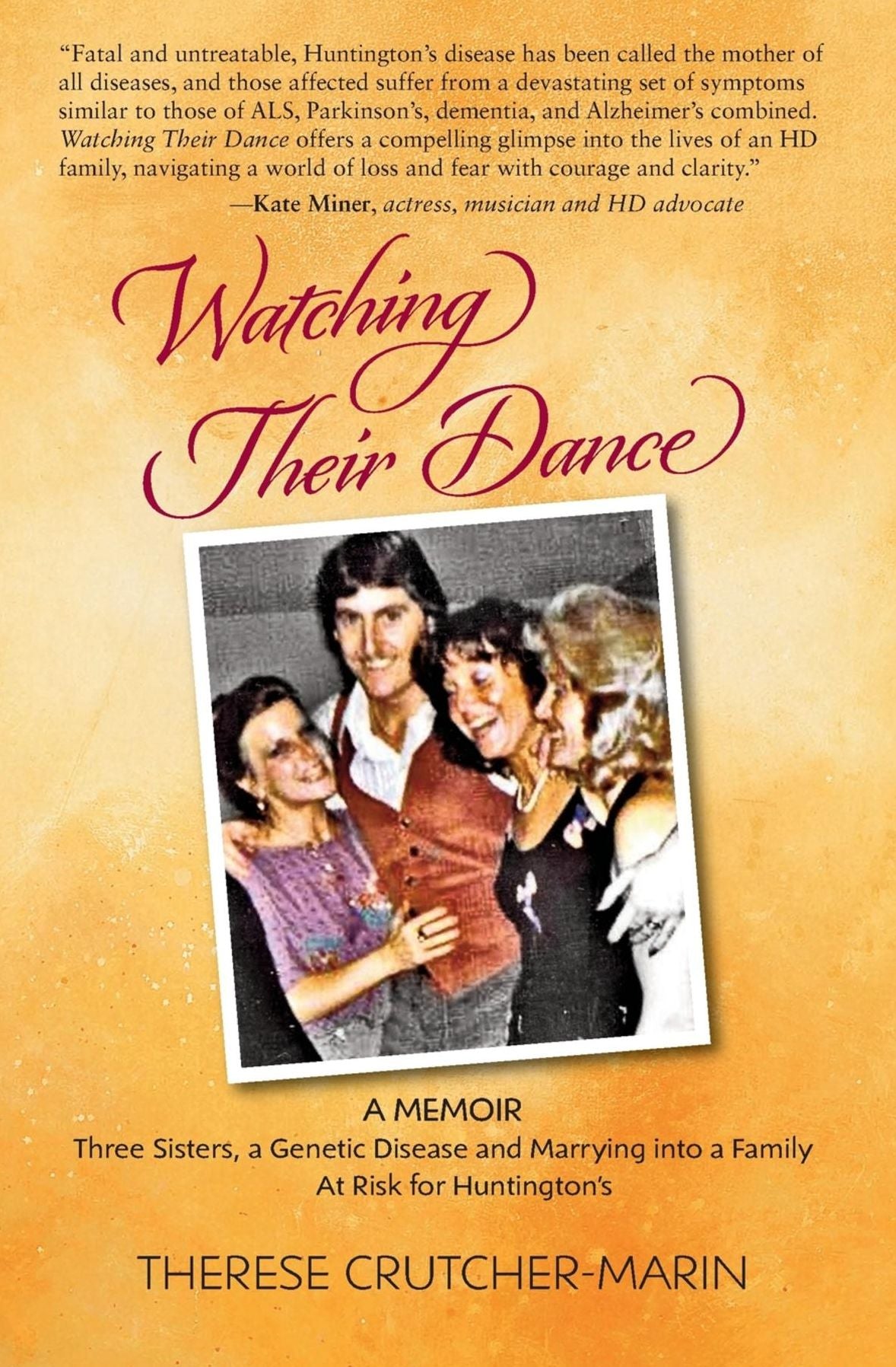 Watching Their Dance: Three Sisters, a Genetic Disease and Marrying into a Family At Risk for Huntington's
