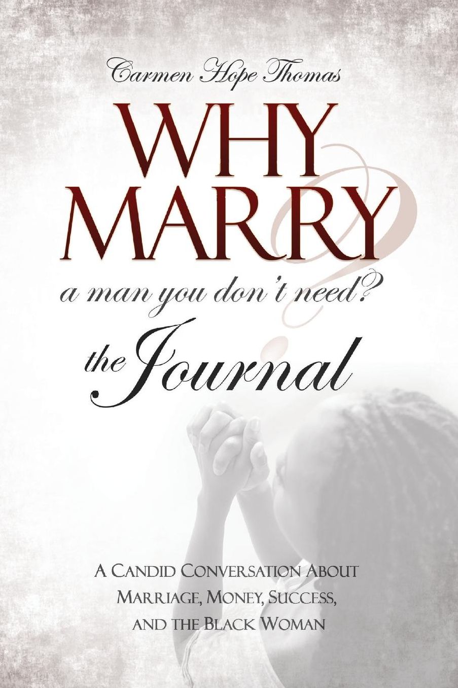 Why Marry a Man You Don't Need: The Journal