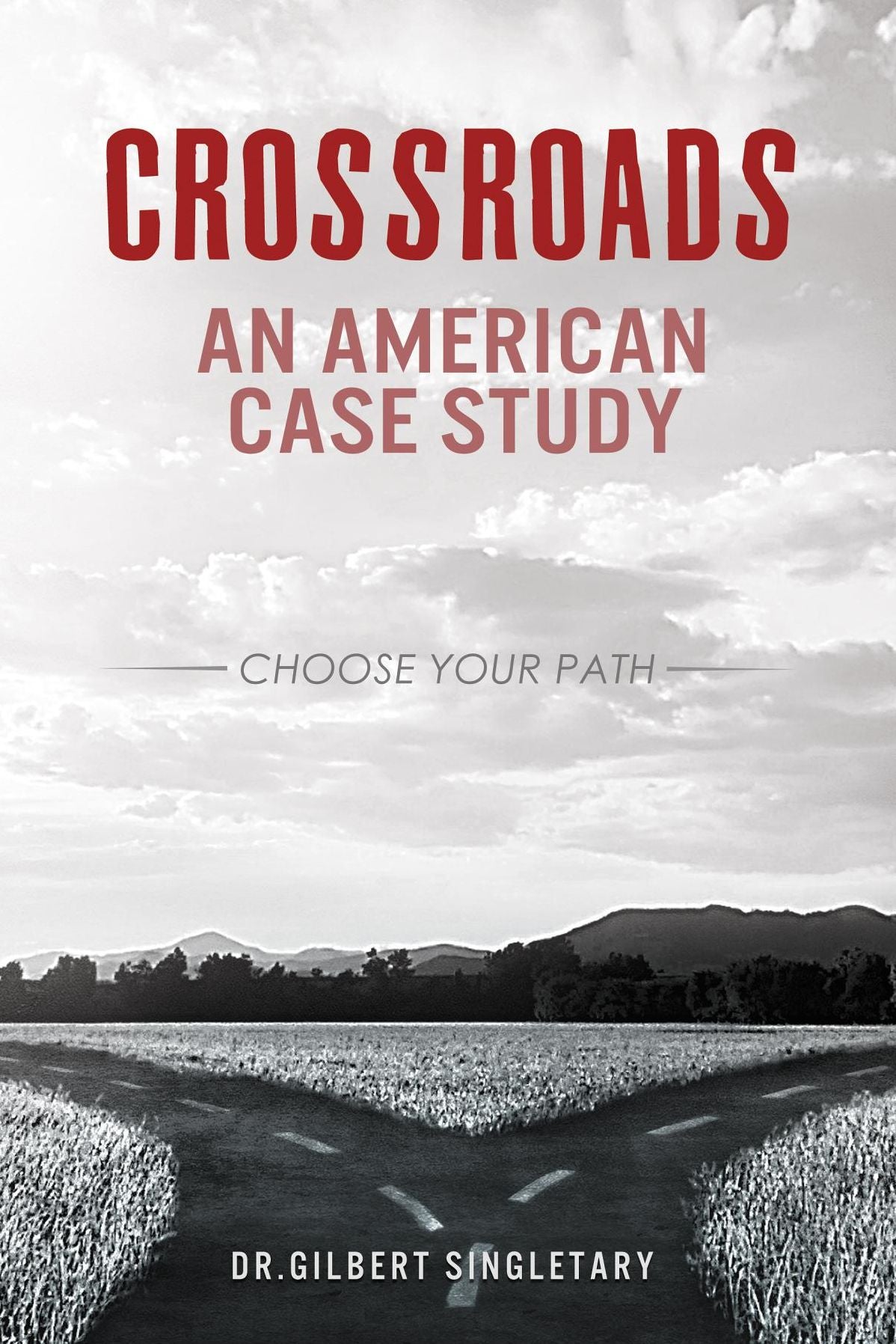 Crossroads: An American Case Study