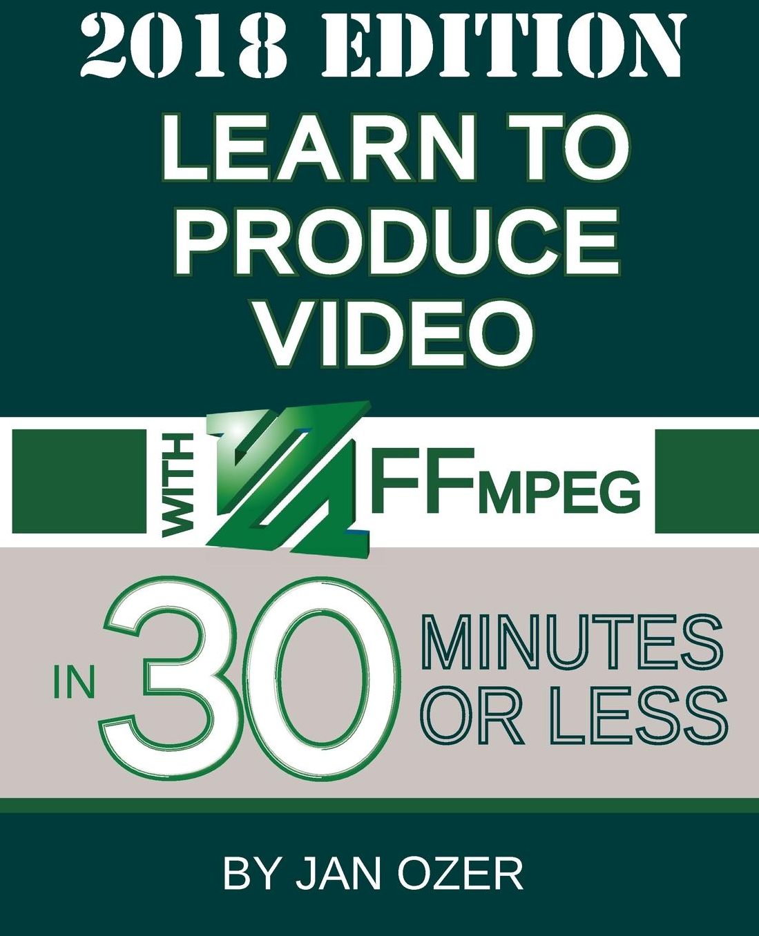 Learn to Produce Videos with Ffmpeg: In Thirty Minutes or Less (2018 Edition)