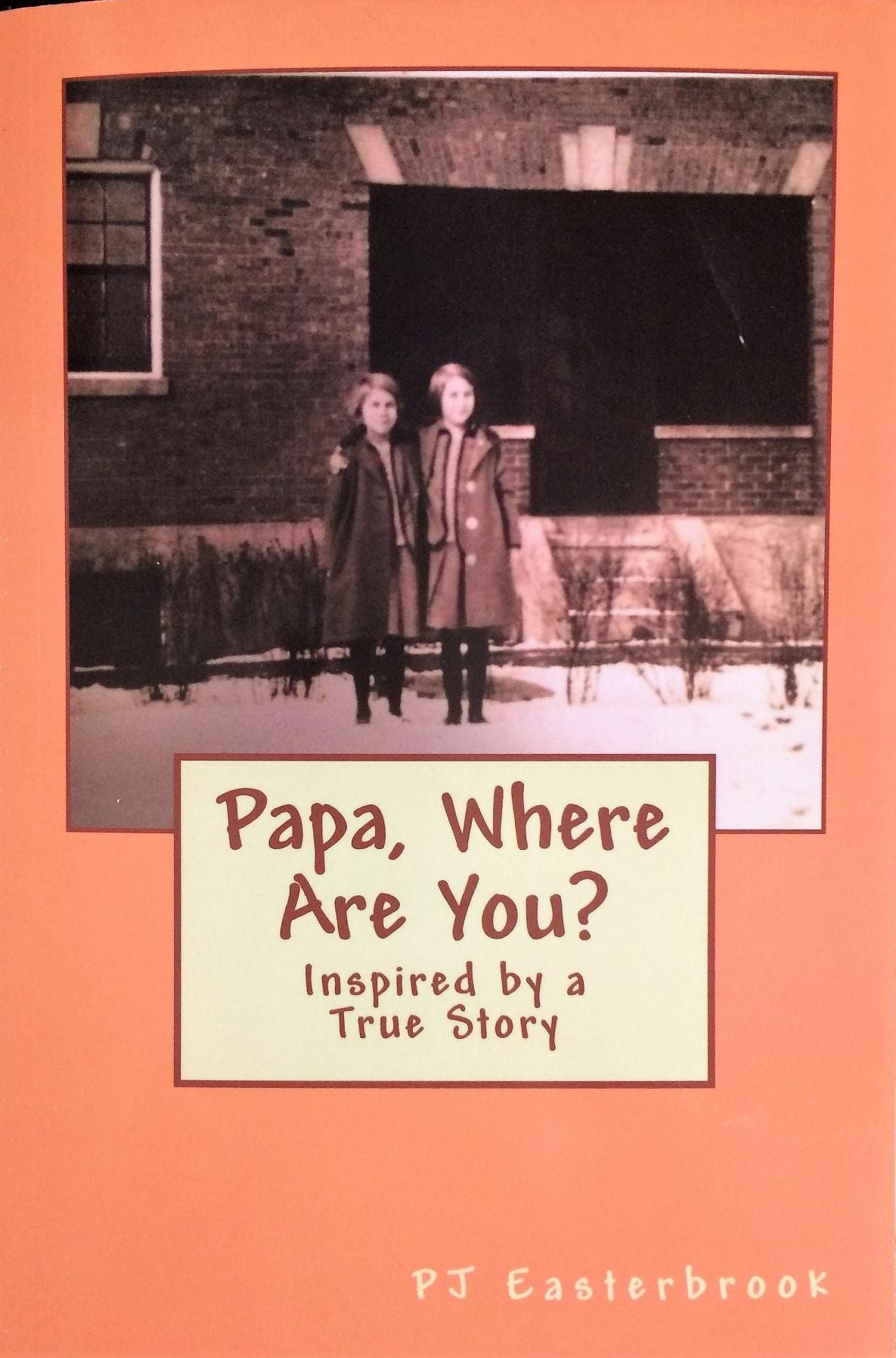 Papa, Where Are You?: inspired by a true story