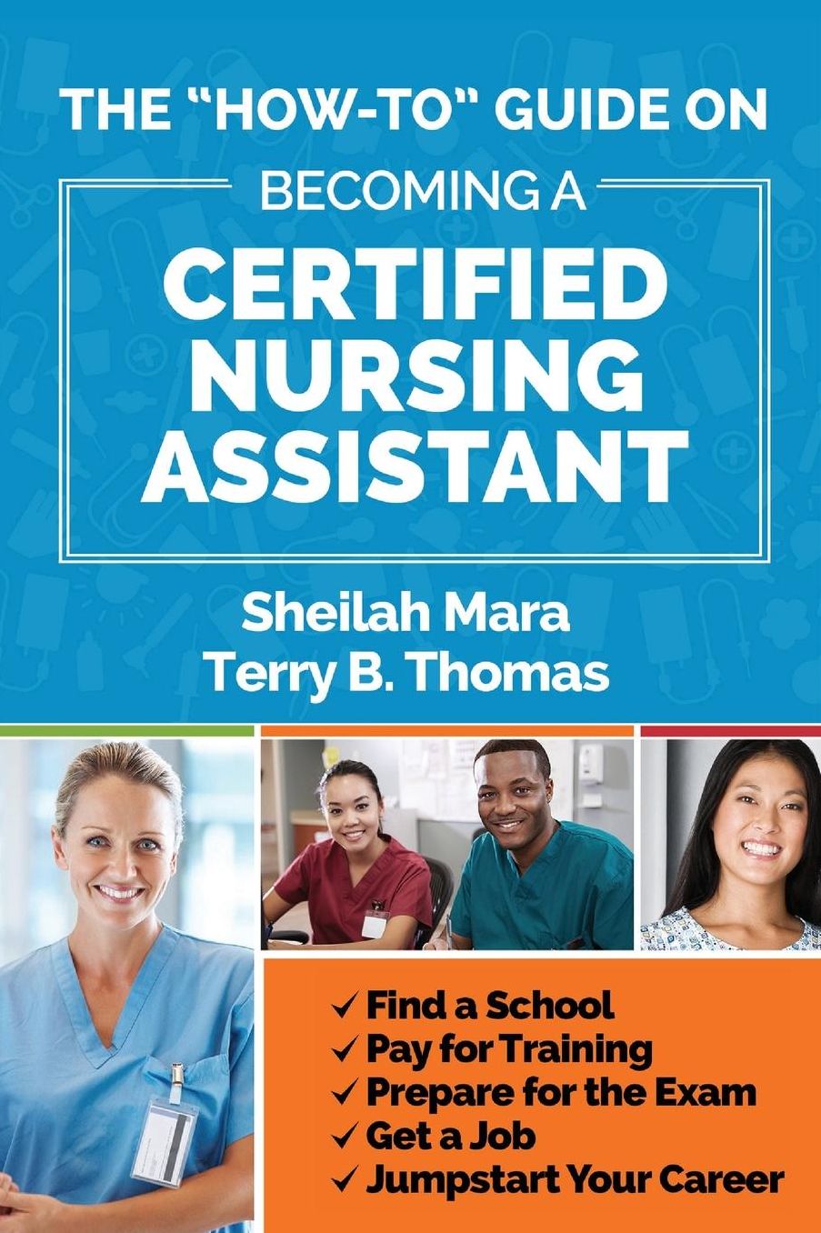 The "How-To" Guide on Becoming a Certified Nursing Assistant