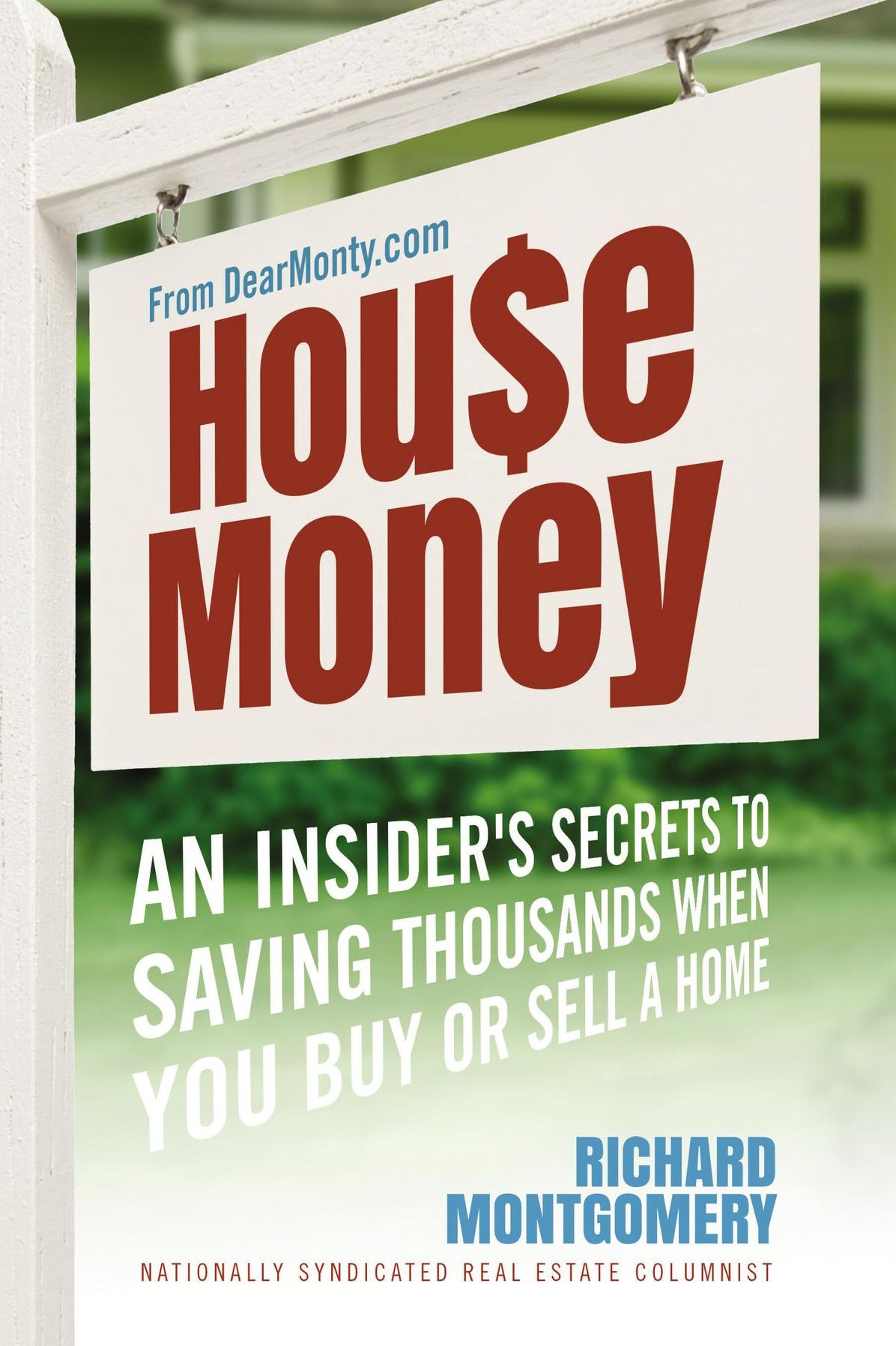 House Money: An Insider's Secrets to Saving Thousands When You Buy or Sell a Home