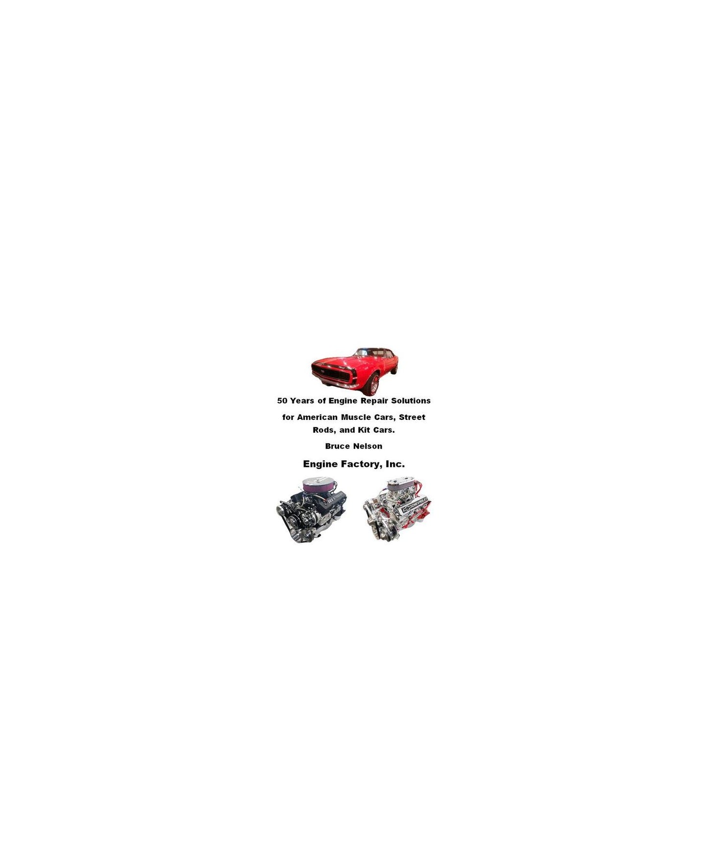 50 Years of Engine Repair Solutions for American Muscle Cars, Street Rods, and Kit Cars