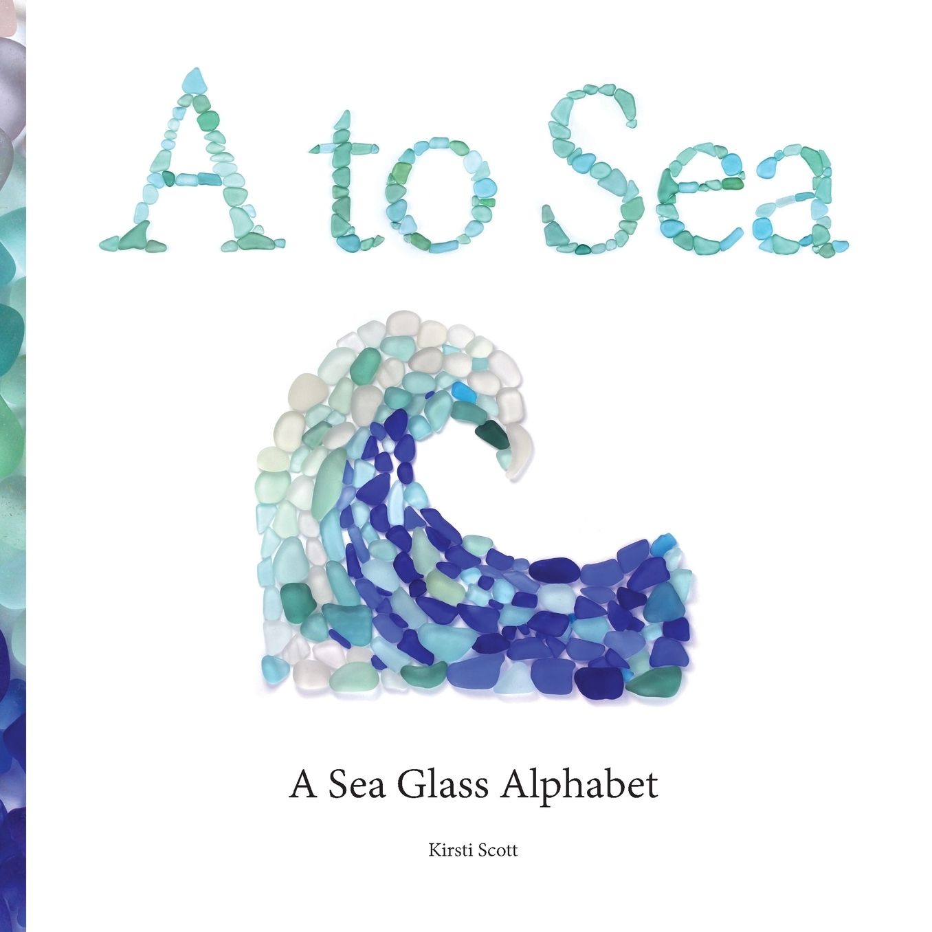 A to Sea: A California Sea Glass Alphabet