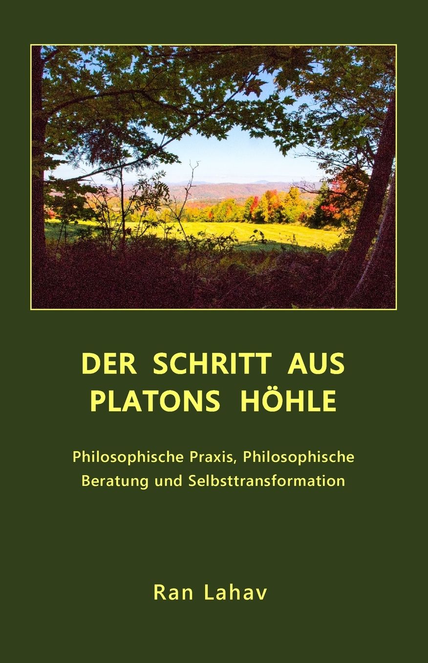 Der Schritt aus Platons Höhle: Philosophische Praxis, Philosophische Beratung und Selbsttransformation