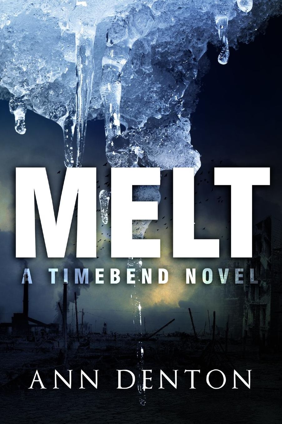 Melt: (A TimeBend Novel - Book 1)