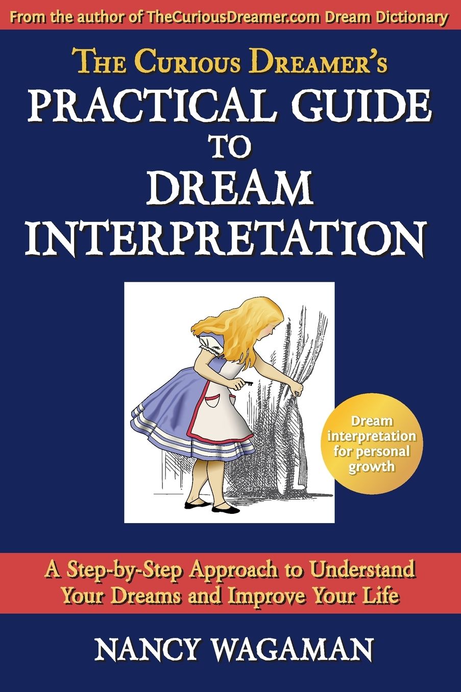 The Curious Dreamer's Practical Guide To Dream Interpretation: A Step-by-Step Approach to Understand Your Dreams and Improve Your Life