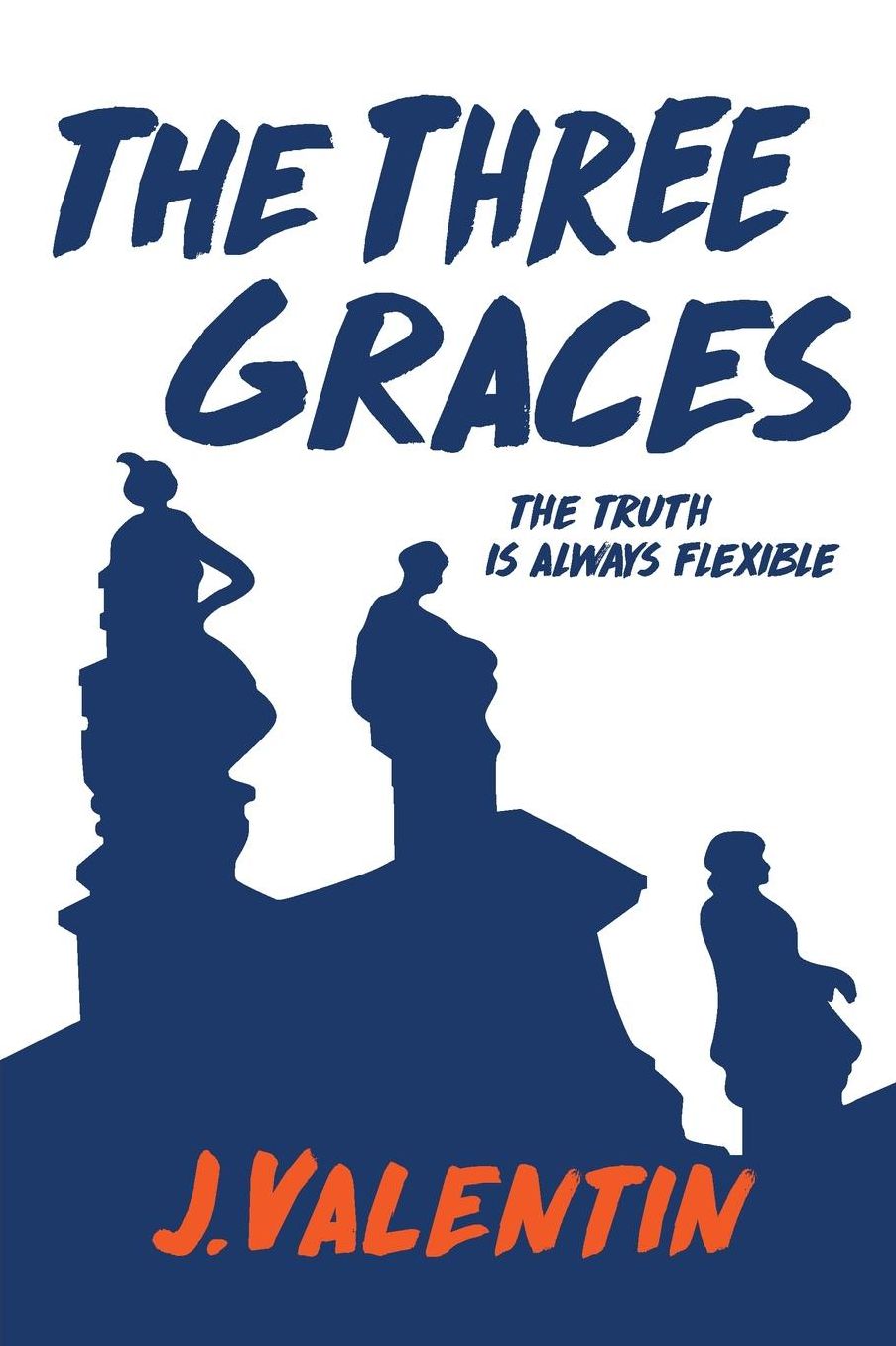 The Three Graces: The Truth Is Always Flexible
