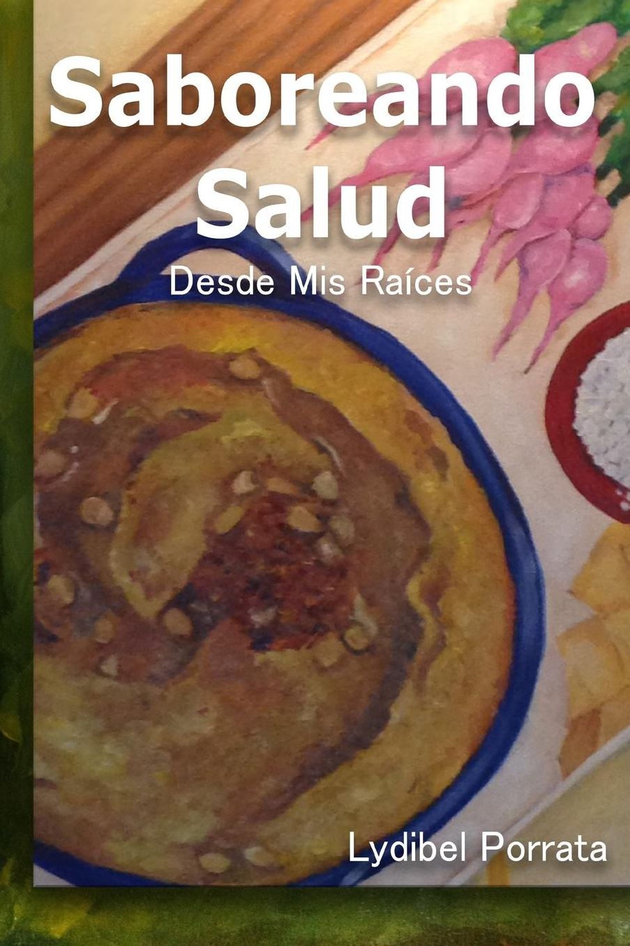 Saboreando Salud: Desde Mis Raiacute;ces