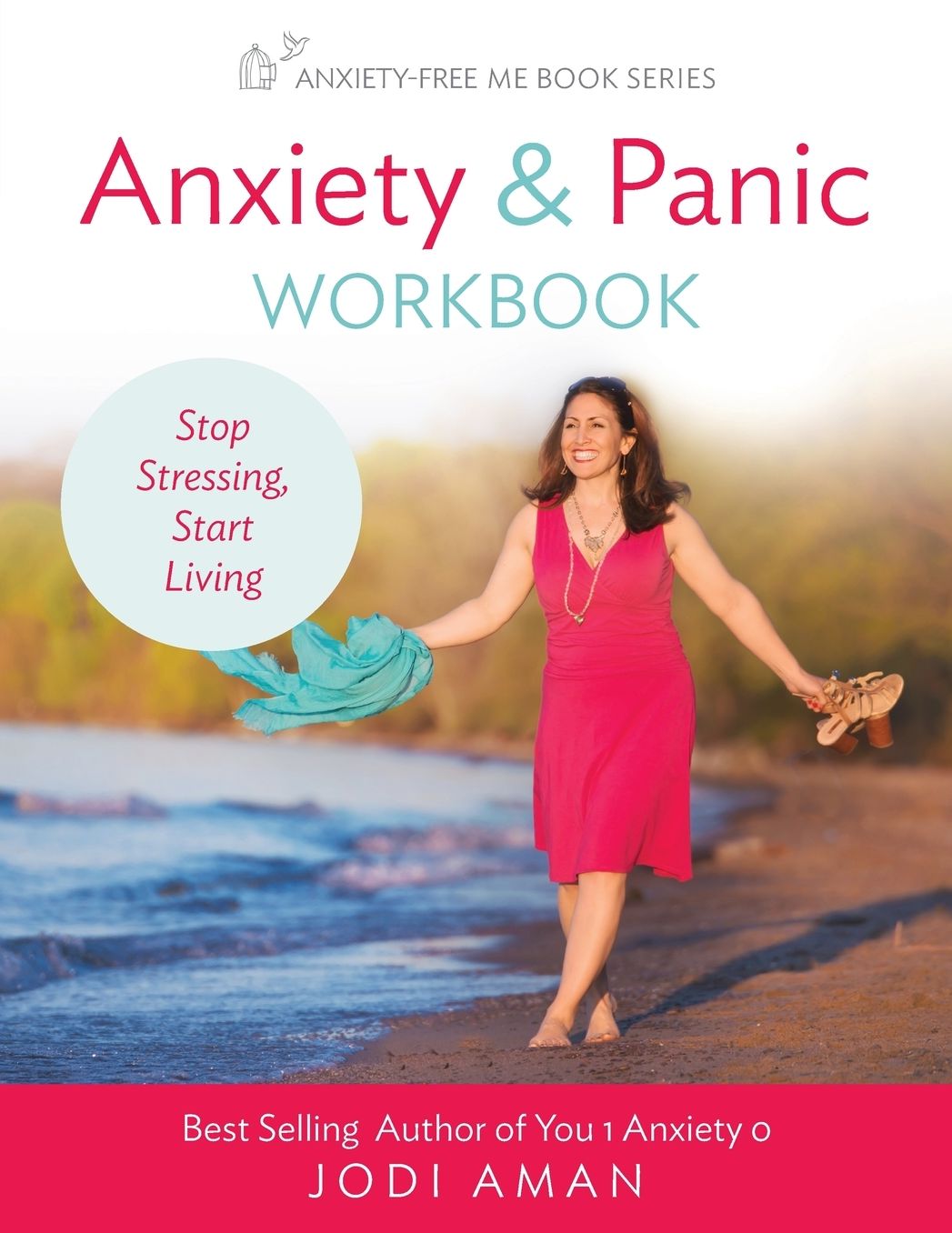 Anxiety and Panic Workbook: Stop Stressing, Start Living