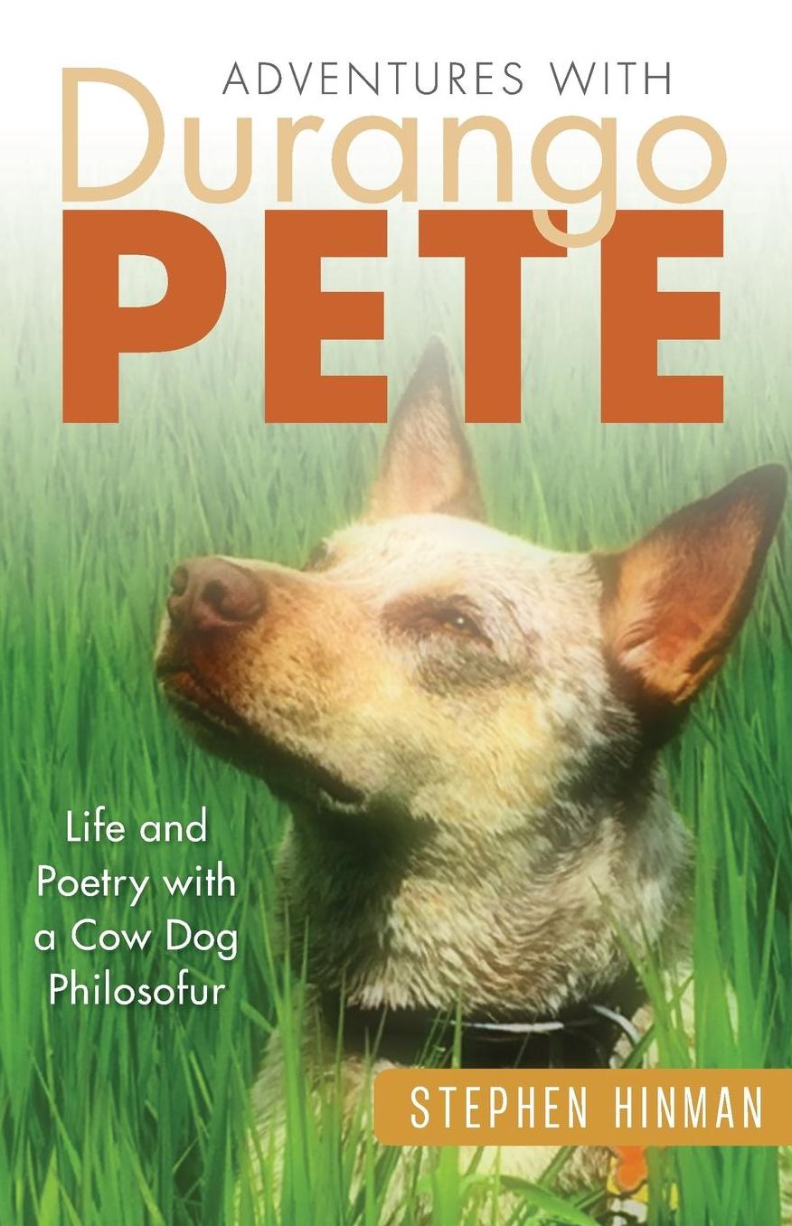 Adventures with Durango Pete: Life and Poetry with a Cow Dog Philosofur