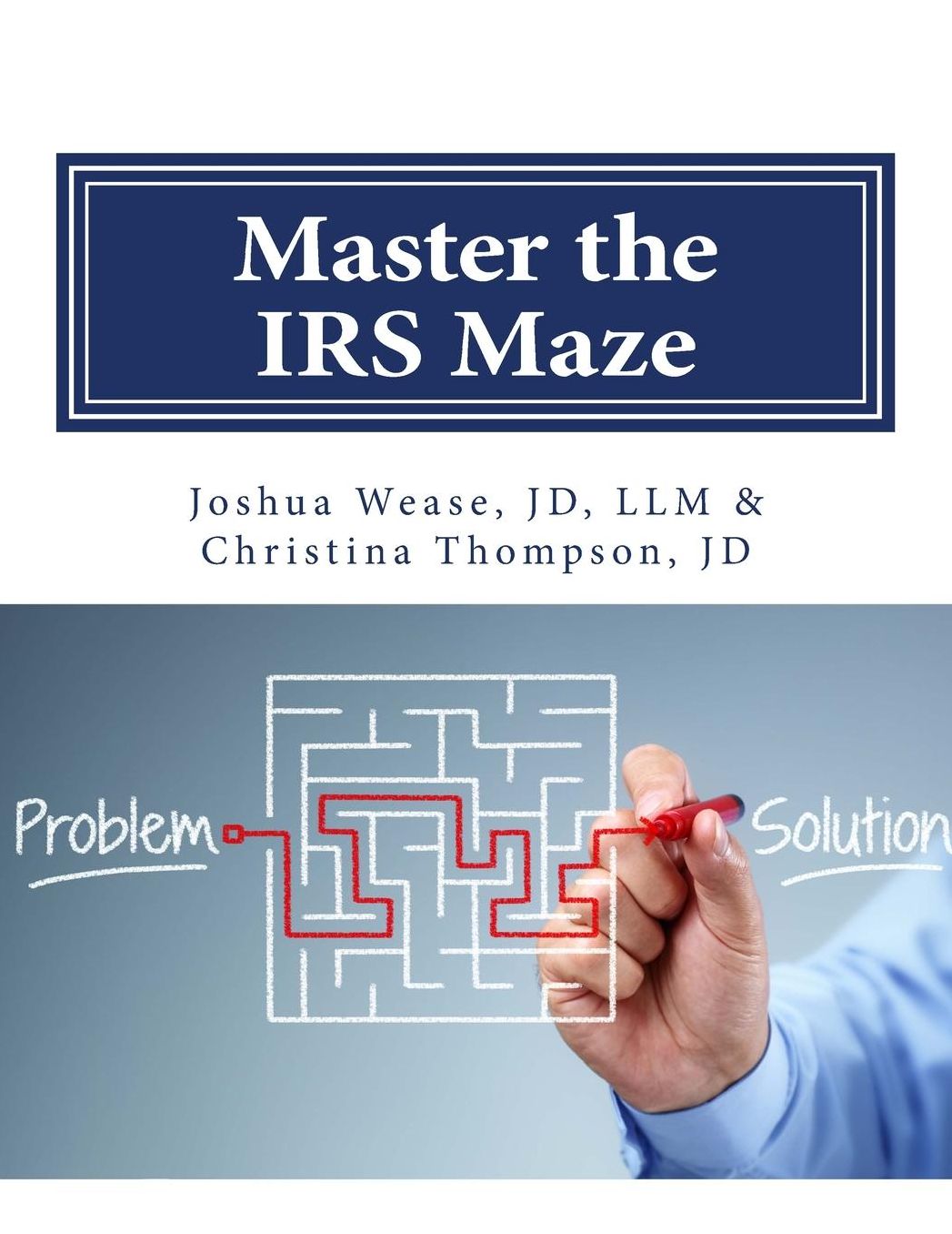 Master the I.R.S. Maze